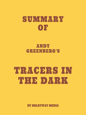 cover image of Summary of Andy Greenberg's Tracers in the Dark